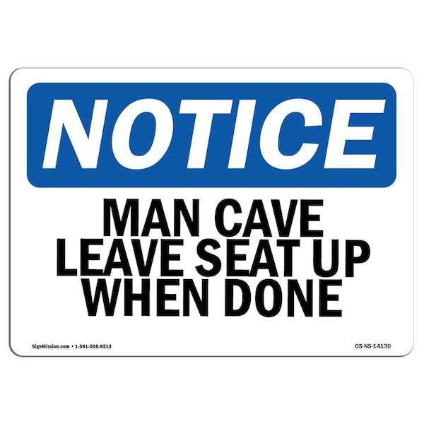 Safety Sign, OSHA Notice, 3.5" Height, Man Cave Leave Seat Up When Done Sign, Landscape, 10PK